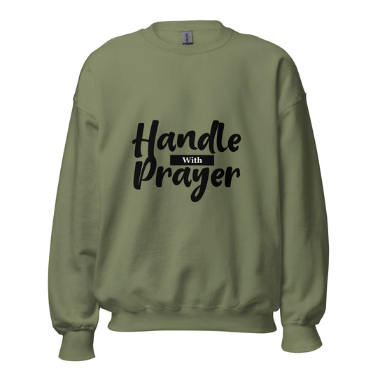 Handle with prayer Sweatshirt